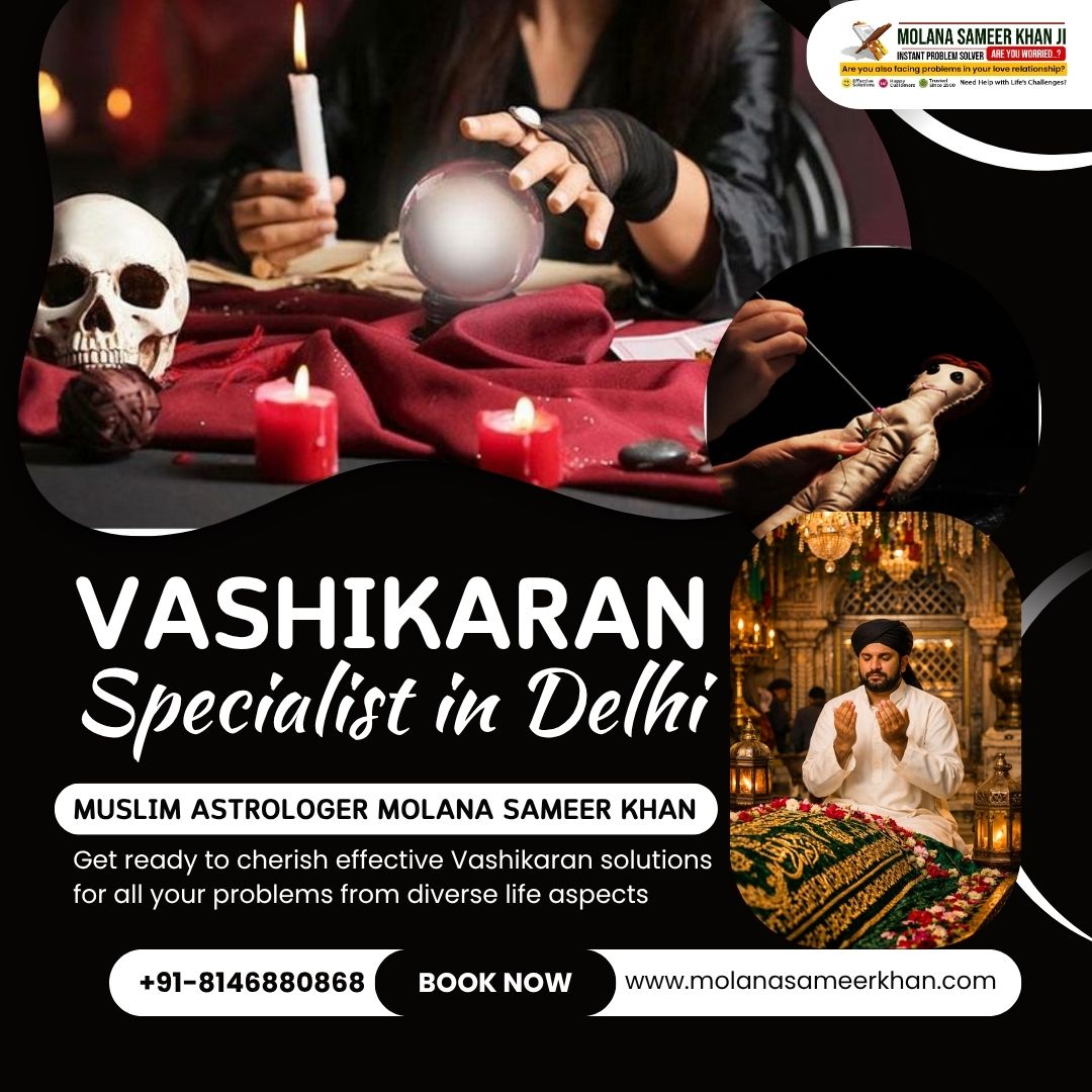 Best Vashikaran Specialist in Delhi – Private Consultation Available